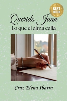 Paperback Querido Juan: Lo Que el Alma Calla (Spanish Edition) [Spanish] Book
