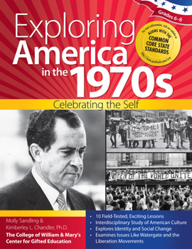 Paperback Exploring America in the 1970s: Celebrating the Self (Grades 6-8) Book