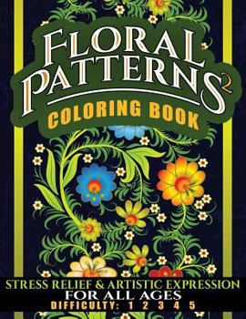 Paperback Floral Patterns 2 Coloring Book: Stress Relief & Artistic Expression for All Ages Book