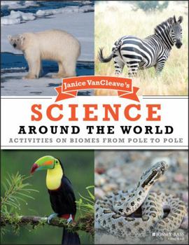 Paperback Janice VanCleave's Science Around the World: Activities on Biomes from Pole to Pole Book