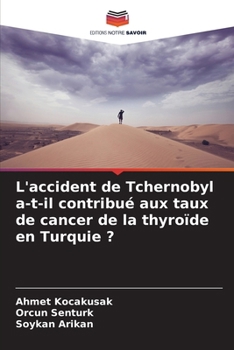 Paperback L'accident de Tchernobyl a-t-il contribué aux taux de cancer de la thyroïde en Turquie ? [French] Book