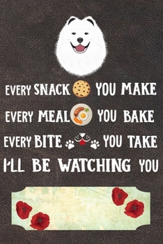 I'll Be Watching You Notebook Journal: 110 Blank Lined Papers - 6x9 Personalized Customized Samoyed Notebook Journal Gift For Samoyed Puppy Owners and Lovers