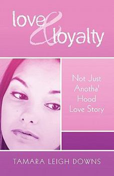 Paperback Love & Loyalty: Not Just Anotha' Hood Love Story Book