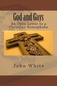 Paperback God and Gays: An Open Letter to a Christian Homophobe Book