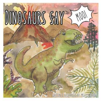 Paperback Dinosaurs Say Moo Book