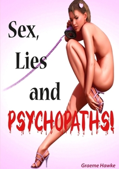 Paperback Sex, Lies and Psychopaths! Book