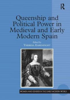 Hardcover Queenship and Political Power in Medieval and Early Modern Spain Book