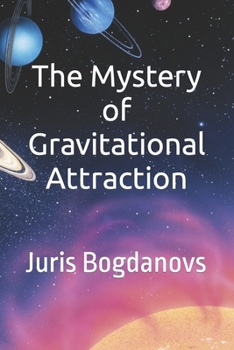 Paperback The Mystery of Gravitational Attraction Book