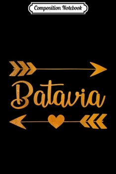 Composition Notebook: BATAVIA NY NEW YORK Funny City Home Roots USA Women Gift  Journal/Notebook Blank Lined Ruled 6x9 100 Pages