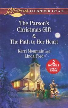 Mass Market Paperback The Parson's Christmas Gift & the Path to Her Heart: An Anthology Book