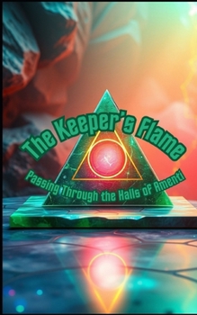 Paperback The Keeper's Flame: Passing through the Halls of Amenti Book