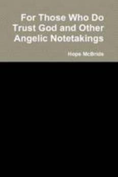 Paperback For Those Who Do Trust God and Other Angelic Notetakings Book
