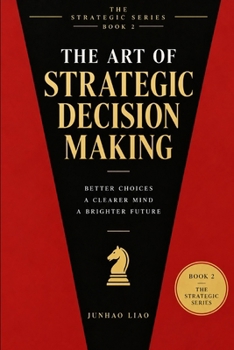 Paperback THE ART OF STRATEGIC DECISION MAKING (THE STRATEGIC SERIES) Book