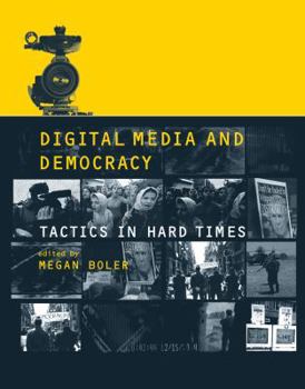 Paperback Digital Media and Democracy: Tactics in Hard Times Book