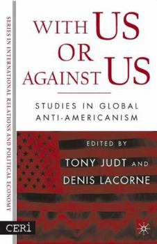 Hardcover With Us or Against Us: Studies in Global Anti-Americanism Book