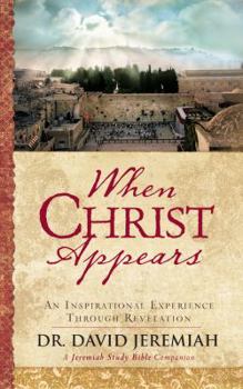 Hardcover When Christ Appears: An Inspirational Experience Through Revelation Book