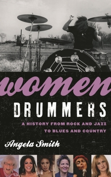 Paperback Women Drummers: A History from Rock and Jazz to Blues and Country Book