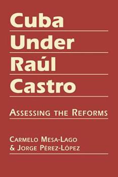 Hardcover Cuba Under Raul Castro: Assessing the Reforms Book
