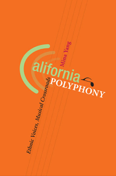 Hardcover California Polyphony: Ethnic Voices, Musical Crossroads Book