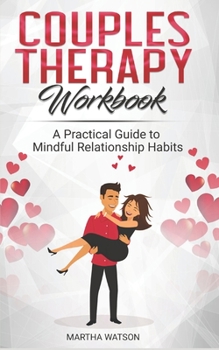 Paperback Couples Therapy Workbook: a practical guide to mindful relationship habits Book