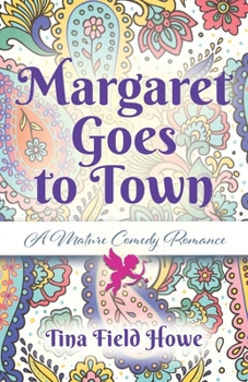 Paperback Margaret Goes to Town: A Mature Comedy Romance Book