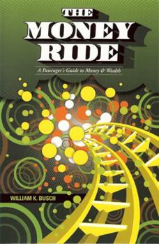 Paperback The Money Ride: A Passenger's Guide to Money & Wealth Book