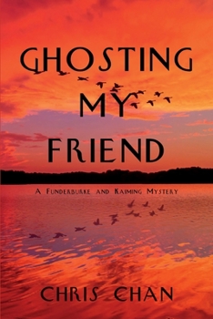 Paperback Ghosting My Friend: A Funderburke and Kaiming Mystery Book