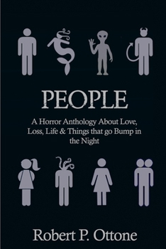 Paperback People: A Horror Anthology about Love, Loss, Life & Things that Go Bump in the Night Book