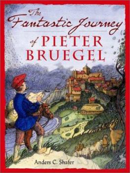 Hardcover The Fantastic Journey of Pieter Bruegel Book