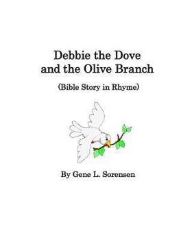 Paperback Debbie the Dove and the Olive Branch: Bible Story in Rhyme Book