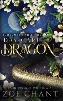 Day Care Dragon - Book #4 of the Bodyguard Shifters