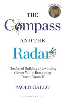 Paperback The Compass and the Radar: The Art of Building a Rewarding Career While Remaining True to Yourself Book
