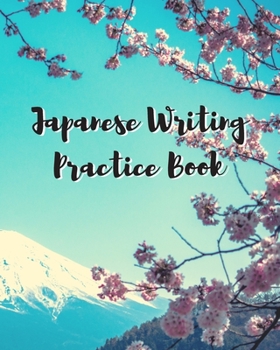 Japanese Writing Practice Book: Genkouyoushi Paper And Lined Composition Pages - Mount Fiji Cherry Blossom