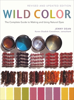 Paperback Wild Color: The Complete Guide to Making and Using Natural Dyes Book