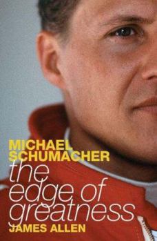 Hardcover Michael Schumacher: The Edge of Greatness Book