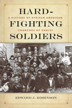 Paperback Hard-Fighting Soldiers: A History of African American Churches of Christ Book