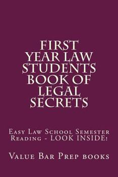 Paperback First Year Law Students Book of Legal Secrets: Easy Law School Semester Reading - LOOK INSIDE! Book