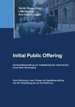 Paperback Initial Public Offering: Die Kapitalbeschaffung von mittelständischen Unternehmen durch einen Börsengang. [German] Book