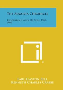 Paperback The Augusta Chronicle: Indomitable Voice of Dixie, 1785-1960 Book