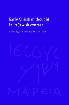 Hardcover Early Christian Thought in Its Jewish Context Book