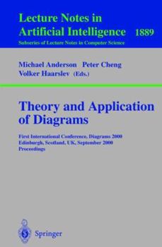 Paperback Theory and Application of Diagrams: First International Conference, Diagrams 2000, Edinburgh, Scotland, Uk, September 1-3, 2000 Proceedings Book