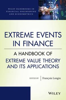 Hardcover Extreme Events in Finance: A Handbook of Extreme Value Theory and Its Applications Book