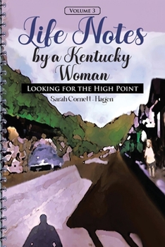 Paperback Life Notes by a Kentucky Woman: Looking for the High Point (Volume 3) Book