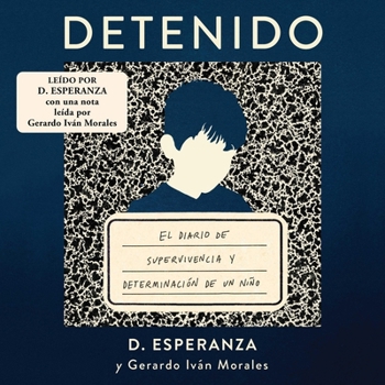 Audio CD Detenido: El Diario de Supervivencia Y Determinación de Un Niño [Spanish] Book