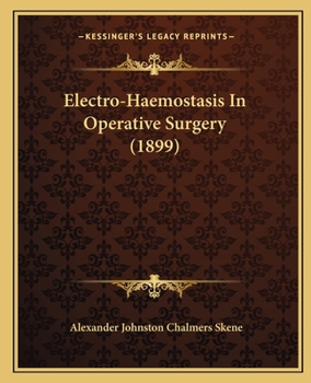 Paperback Electro-Haemostasis In Operative Surgery (1899) Book