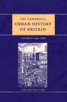 Paperback The Cambridge Urban History of Britain: Volume 2, 1540-1840 Book