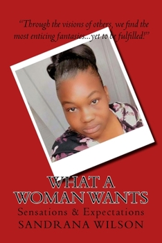 Paperback What a Woman Wants: Sensations and Expectations Book