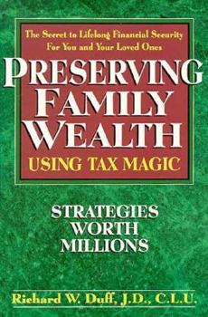 Mass Market Paperback Preserving Family Wealth Using Tax Magic Book