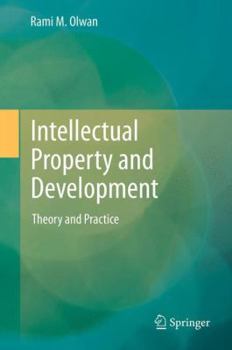 Hardcover Intellectual Property and Development: Theory and Practice Book