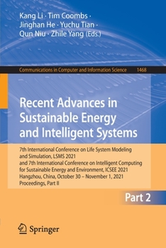 Paperback Recent Advances in Sustainable Energy and Intelligent Systems: 7th International Conference on Life System Modeling and Simulation, Lsms 2021 and 7th Book
